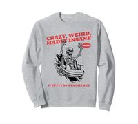 Crazy Weird Locamente Loco & Nutty como Un Pastel De Frutas (Gracioso) Sudadera