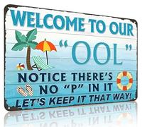 Crazysign Letrero de estaño vintage con texto en inglés "Welcome to Our OOL Notice There Is No P in It" para piscina, parque acuático, playa, decoración de 8 x 12 pulgadas (3197)