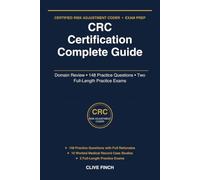 CRC Certification Complete Guide: Certified Risk Adjustment Coder Exam Prep - Domain Review, 148 Practice Questions & Two Full-Length Practice Exams (Clive Finch Certification Exam Prep Series)