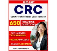 CRC Exam Guide to Success :650 Updated Practice Questions and Detailed Rationales for Certified Rehabilitation Counselor Exam