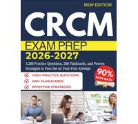 CRCM EXAM PREP 2026-2027: 1,200 Practice Questions, 500 Flashcards, and Proven Strategies to Pass the on Your First Attempt