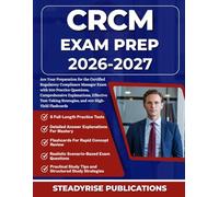 CRCM EXAM PREP 2026-2027: Ace Your Preparation for the Certified Regulatory Compliance Manager Exam with 900 Practice Questions, Comprehensive ... Strategies, and 400 High-Yield Flashcards