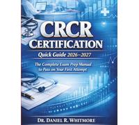 CRCR Certification Quick Guide 2026-2027: The Complete Exam Prep Manual to Pass on Your First Attempt
