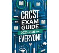 CRCST Exam Guide 2025-2026 for everyone (Ace Your Test)