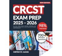 CRCST EXAM PREP 2025-2026: Ace Your Central Service Technician Certification with Comprehensive Review, 500+ Practice Questions and Detailed Answer Explanations