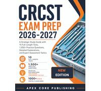 CRCST Exam Prep 2026-2027: A Strategic Study Guide with 10 Full-Length Tests, 1,500+ Practice Questions, Detailed Explanations, and Expert Assessment Tactics