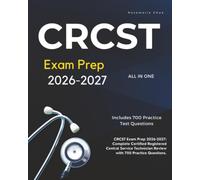 CRCST Exam Prep 2026-2027: Complete Certified Registered Central Service Technician Review with 700 Practice Questions.
