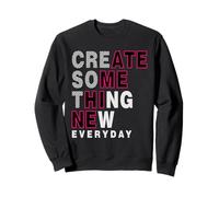 CREA Algo Nuevo Cada día Moderno Creativo Sudadera