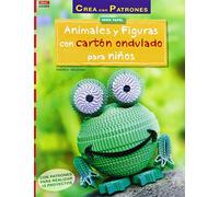 Crea Con Patrones. Serie Papel. Animales Y Figuras Con Cartón Ondulado - Número 50 (CREA CON PATRONES-PAPEL)