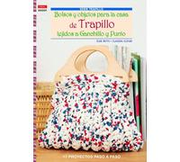 Crea Con Patrones - Serie Trapillo 1: Bolsos Y Objetos Para La Casa De Trapillo