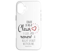 CREA en mí un corazón Limpio, oh Dios, y renueva un espíritu Recto Carcasa para iPhone 16 Plus