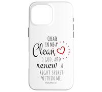 CREA en mí un corazón Limpio, oh Dios, y renueva un espíritu Recto Carcasa para iPhone 16 Pro MAX