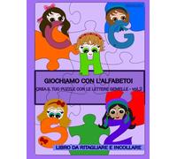 Crea il tuo puzzle con le lettere gemelle - vol. 2 (Giochiamo con l'alfabeto!)