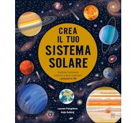Crea il tuo sistema solare. Ediz. a colori. Con QR code per tutorial (Libri attività)