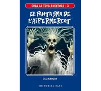 Crea la teva aventura 3. El fantasma de l'hipermercat (Crea la teva pròpia aventura)
