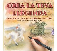 Crea la teva llegenda: Sant Jordi i el drac - llibre d’activitats creatiu amb aquarel·la per a infants de 6 a 10 anys