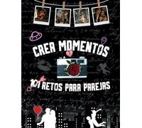 Crea Momentos 101 Retos Para Parejas: 101 Aventuras a Tu Lado - Citas, Pon tus Fotos Creando un Álbum Personalizado, Desafíos e Ideas para Crear ... Fortalecer tu Relación - Un Libro Inspirador