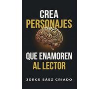Crea personajes que enamoren al lector