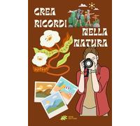 Crea Ricordi nella Natura: Un Sigillo Speciale Indelebile Stampa per Sempre nel Cuore i Ricordi dei momenti vissuti nella Natura Insieme ai tuoi Cari