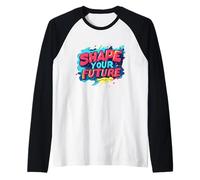 Crea tu camino Da forma a tu futuro hoy para hombre y mujer Camiseta Manga Raglan