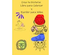 Crea tu historia: Libro para Colorear y Escribir para Niños