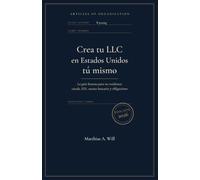 Crea tu LLC en Estados Unidos tú mismo: La guía honesta para no residentes: estado, EIN, cuenta bancaria y obligaciones, paso a paso - Edición 2026