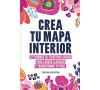 Crea tu mapa interior: 12 caminos de escritura guiada para encontrar claridad, reconectar contigo y transformar tu vida