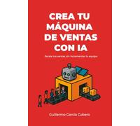 Crea tu máquina de ventas con IA: Escala tus ventas, sin incrementar tu equipo