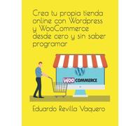 Crea tu propia tienda online con Wordpress y WooCommerce desde cero y sin saber programar