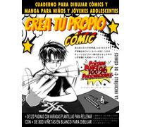 CREA TU PROPIO CÓMIC (con Portada Blanca 100% Personalizable): Cuaderno para DIBUJAR Cómics y Manga para niños y jóvenes adolescentes: + de 120 ... con + de 800 Viñetas en Blanco para dibujar.