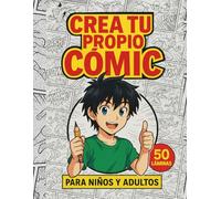 Crea tu propio cómic. Fichas, instrucciones y 50 láminas para crear tu cómic. Disfruta, relajate