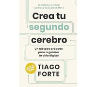Crea tu segundo cerebro: Un método probado para organizar tu vida digital (SIN COLECCION)