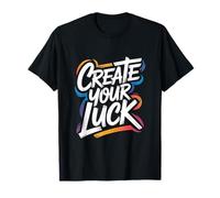 CREA tu Suerte - Cita Motivacional inspiradora y alentadora Camiseta