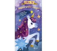 Crea tu unicornio mágico (Castellano - A PARTIR DE 3 AÑOS - MANIPULATIVOS (LIBROS PARA TOCAR, JUGAR Y PINTAR), POP-UPS - Otros libros)