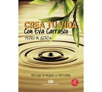 Crea tu vida: Con Eva Carrasco