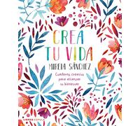 Crea tu vida: Cuaderno creativo para alcanzar tu bienestar (Prácticos)