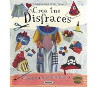 Crea tus disfraces (Manualidades creativas)