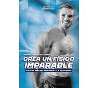 CREA UN FÍSICO IMPARABLE