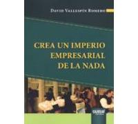 crea un imperio empresarial de la nada