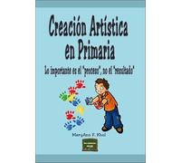Creación artística En Primaria: Lo importante es el "proceso" no el "resultado": 15 (Herramientas)