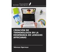 CREACIÓN DE TERMINOLOGÍA EN LA ENSEÑANZA DE LENGUAS AFRICANAS
