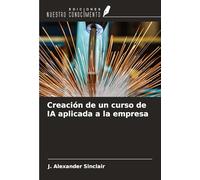 Creación de un curso de IA aplicada a la empresa
