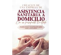 Creación De Una Empresa De Asistencia Sanitaria A Domicilio Con Un Presupuesto Limitado