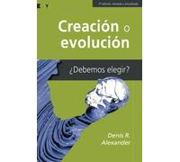 Creación o Evolución ¿Debemos elegir?: 2 (Ciencia y cristianismo)