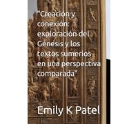 "Creación y conexión: exploración del Génesis y los textos sumerios en una perspectiva comparada" (NAG HAMMADI SERIES)