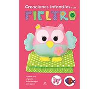 Creaciones Infantiles con Fieltro: Diseños muy Originales y Fáciles de Seguir Paso a Paso: 7 (Mi Primer Blog de Manualidades)