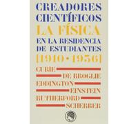 Creadores científicos. La física en la Residencia de Estudiantes [1910-1936] (Monografías y estudios)