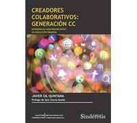 CREADORES COLABORATIVOS: GENERACIÓN CC EXPERIENCIAS EDUCOMUNICATIVAS EN EDUCACIÓN PRIMARIA: 1 (COLECCIÓN COMUNICACIÓN)