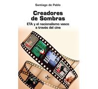 Creadores de Sombras: ETA y el nacionalismo vasco a través del cine (Sociología)