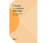 Creados y creadores: Una teología bíblica de la cultura